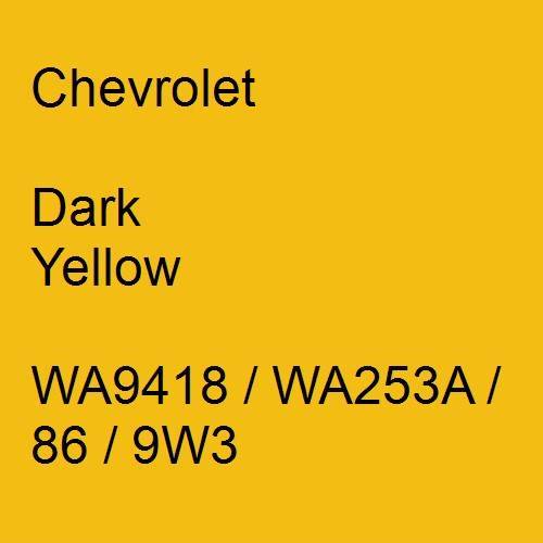 Chevrolet, Dark Yellow, WA9418 / WA253A / 86 / 9W3.